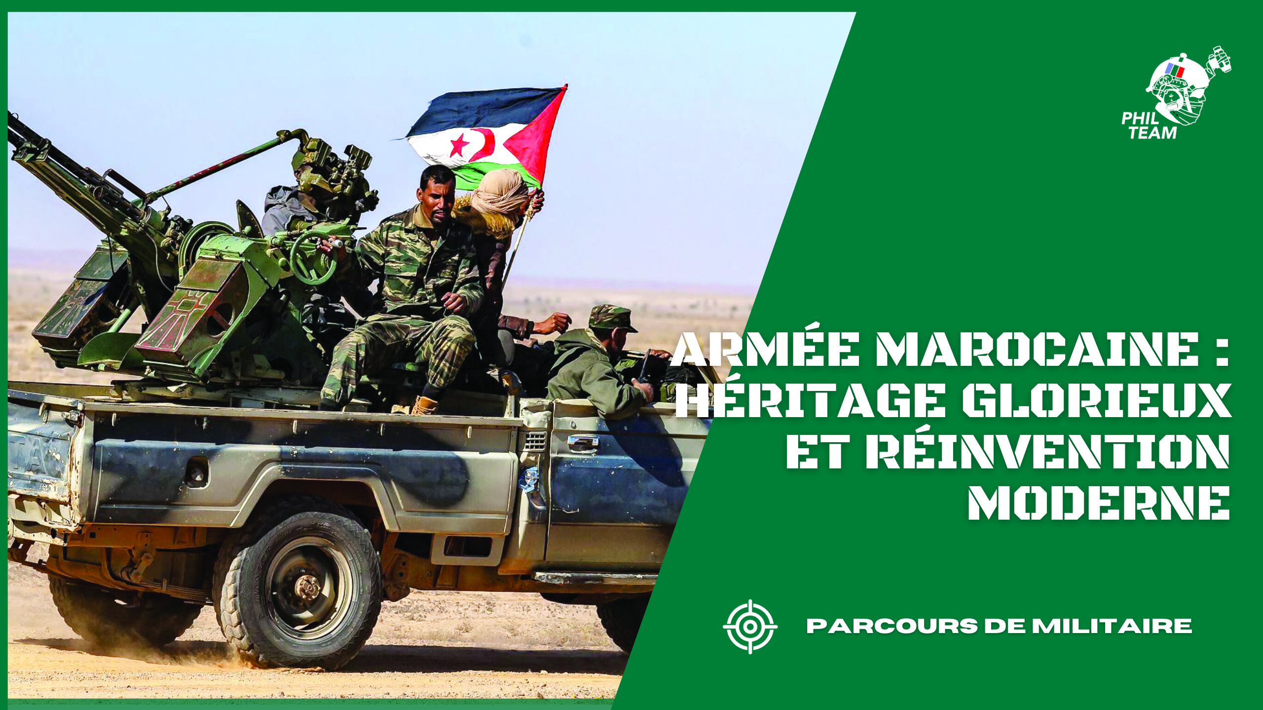 Armée Marocaine : Entre héritage glorieux et la réinvention moderne