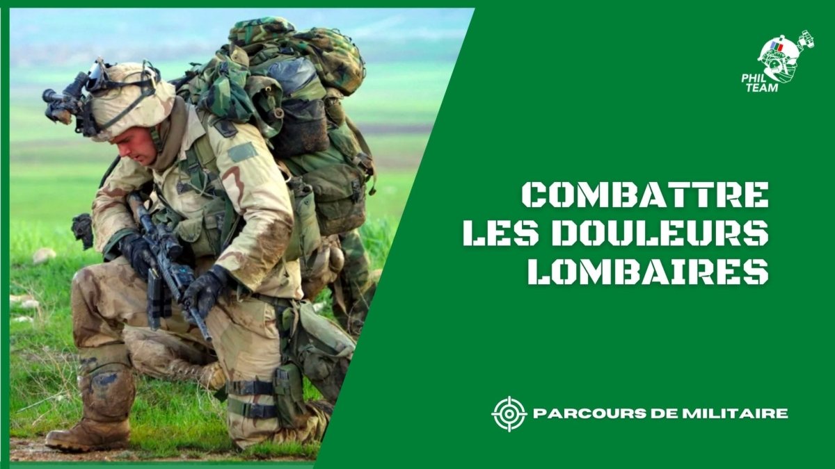 Combattre les douleurs lombaires quand on est militaire - Phil Team