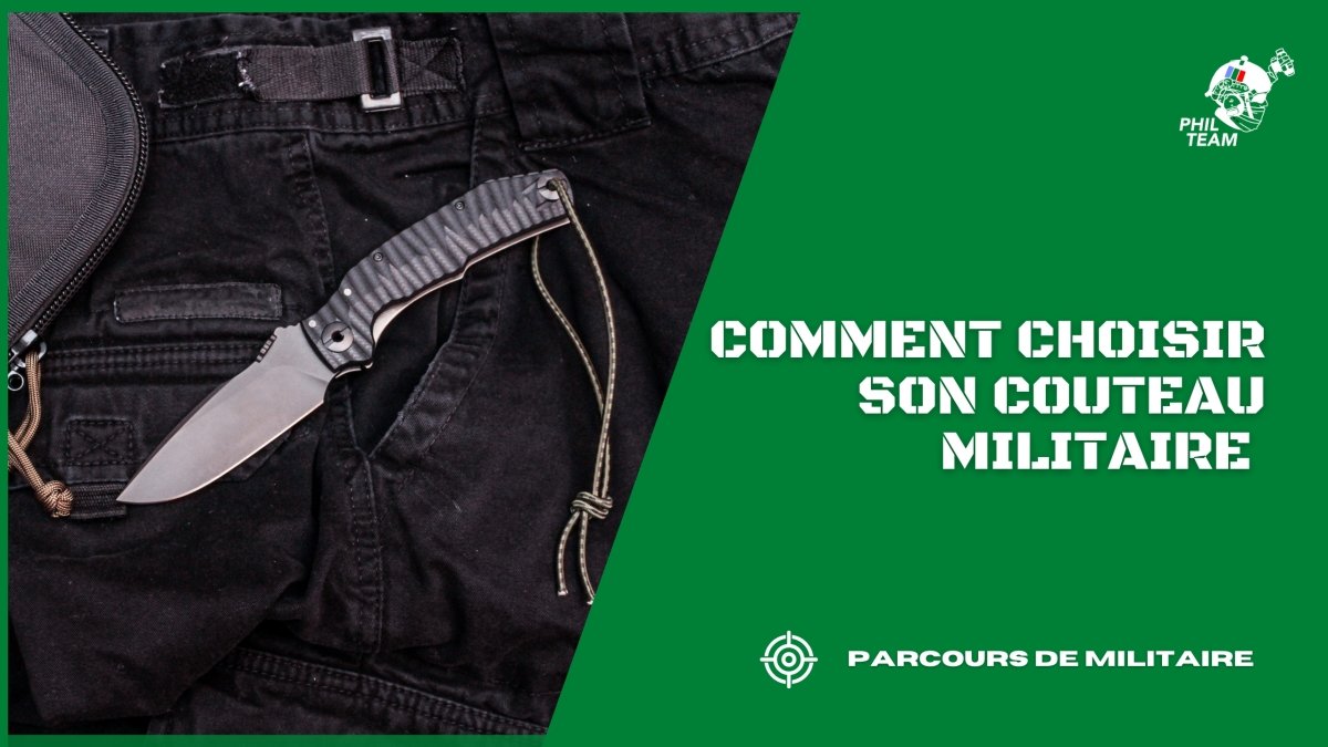 Comment choisir son couteau militaire ? - Phil Team