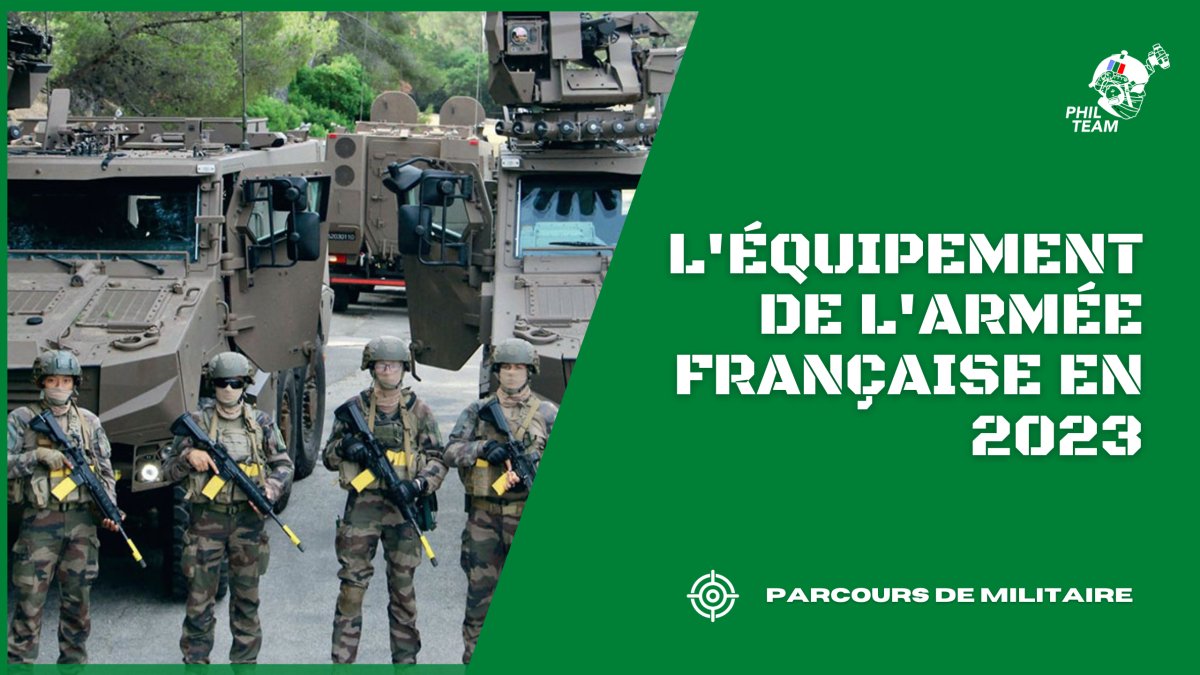 L'Équipement de l'Armée Française en 2023 : Modernisation et Innovation au Service de la Défense. - Phil Team