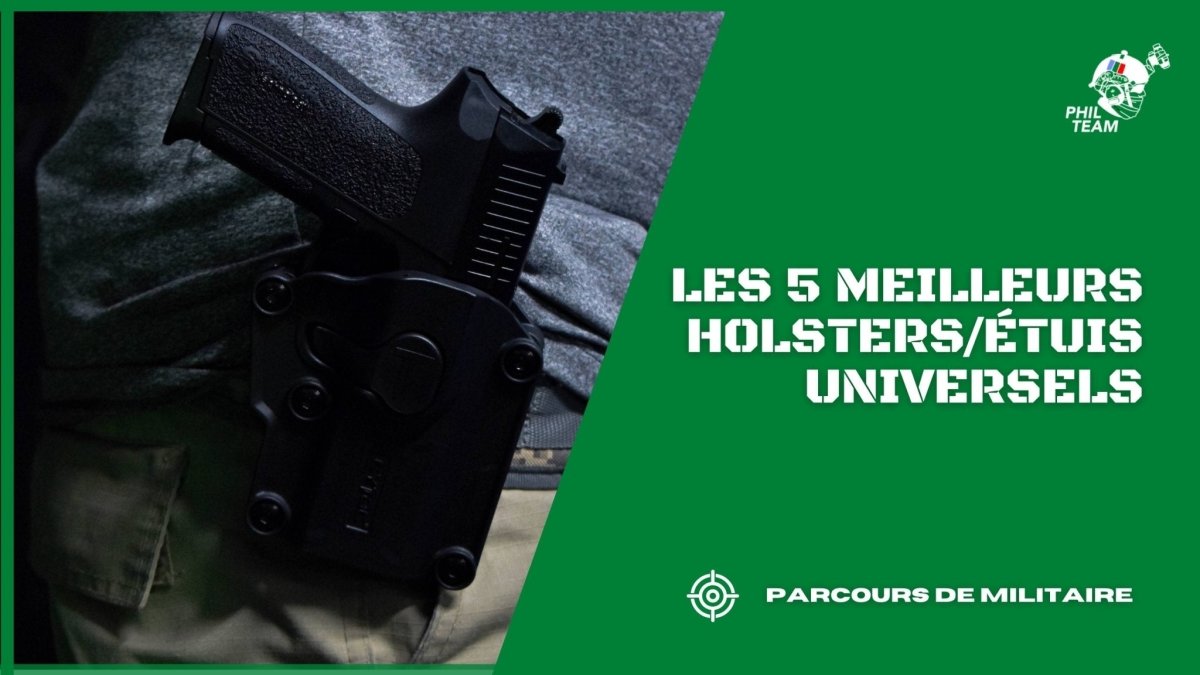 Les 5 meilleurs holsters/étuis universels jamais créés - Phil Team