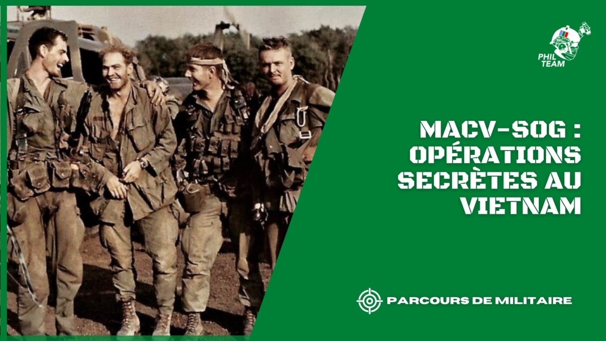 MACV-SOG : Opérations secrètes au Vietnam - Phil Team
