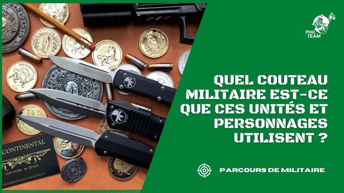 Quel couteau militaire est-ce que ces unités et personnages utilisent ? - Phil Team